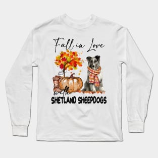 Fall In Love With Shetland Sheepdogs Pumpkin Thanksgiving Long Sleeve T-Shirt